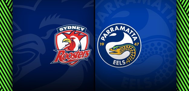 Sydney Roosters vs. Parramatta Eels - Match Highlights